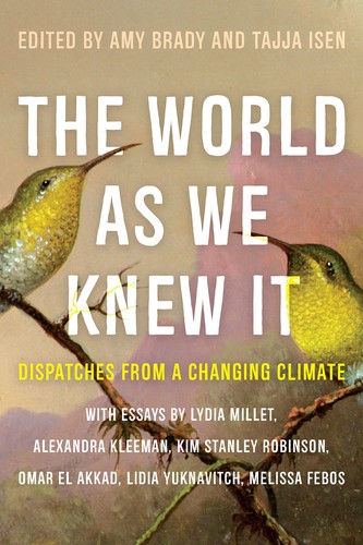 Cover of The World As We Knew It: Dispatches From a Changing Climate