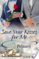Cover of Save Your Kisses for Me