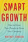 Cover of Smart Growth: How to Grow Your People to Grow Your Company