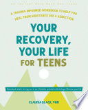 Cover of Your Recovery, Your Life for Teens