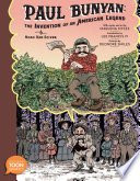 Cover of Paul Bunyan: The Invention of an American Legend