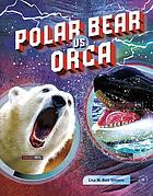 Cover of Polar Bear vs Orca