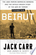 Cover of Targeted: Beirut: The 1983 Marine Barracks Bombing and the Untold Origin Story of the War on Terror