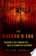 Cover of The Cuckoo's Egg: Tracking a Spy Through the Maze of Computer Espionage