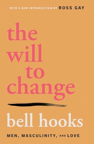 Cover of The Will to Change: Men, Masculinity, and Love