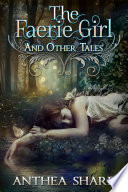 Cover of The Faerie Girl and Other Tales