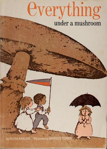 Cover of Everything under a mushroom