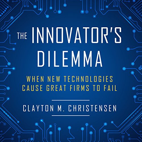 Cover of The Innovator's Dilemma: When New Technologies Cause Great Firms to Fail