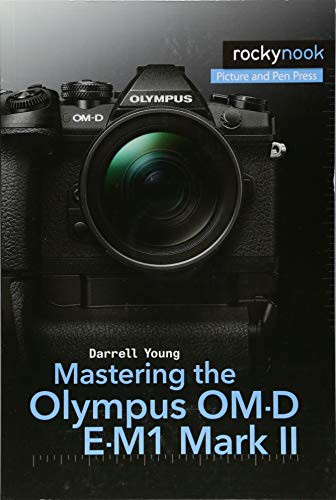 Cover of Mastering the Olympus OM-D E-M1 Mark II