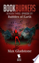 Cover of Bubbles of Earth (Bookburners Season 3 Episode 1)