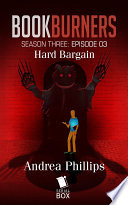 Cover of Hard Bargain (Bookburners Season 3 Episode 3)