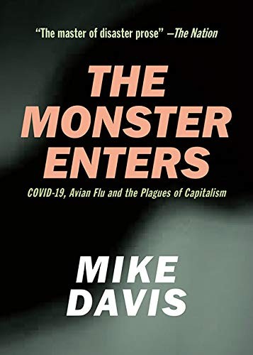 Cover of The Monster Enters: COVID-19, Avian Flu and the Plagues of Capitalism