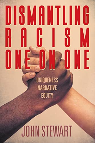 Cover of Dismantling Racism One On One: Uniqueness Narrative Equity
