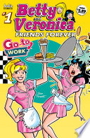 Cover of Betty & Veronica Friends Forever: Go To Work