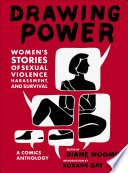 Cover of Drawing Power: Women's Stories of Sexual Violence, Harassment, and Survival