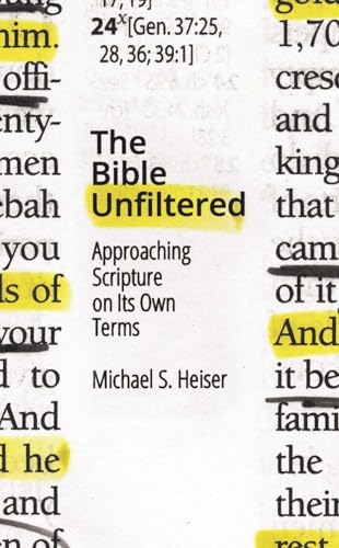 Cover of The Bible Unfiltered: Approaching Scripture on Its Own Terms