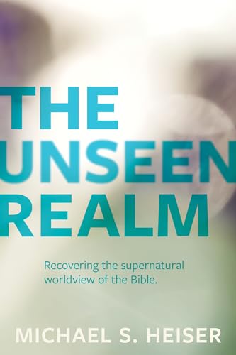 Cover of The Unseen Realm: Recovering the Supernatural Worldview of the Bible