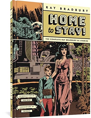 Cover of Home to Stay!: The Complete Ray Bradbury EC Stories