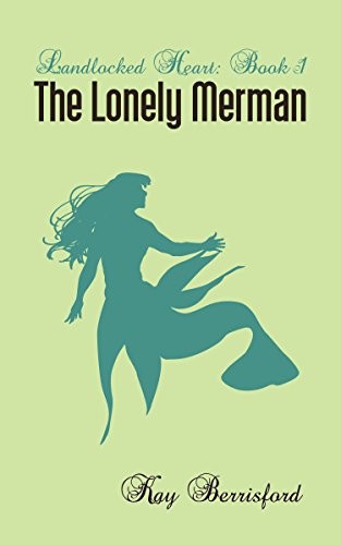 Cover of The Lonely Merman (Landlocked Heart Book 1)