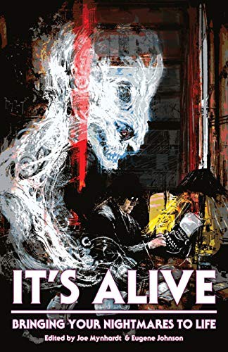 Cover of It's Alive: Bringing Your Nightmares to Life