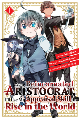 Cover of As a Reincarnated Aristocrat, I'll Use My Appraisal Skill to Rise in the World, Vol. 1