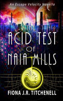 Cover of The Acid Test of Naia Mills