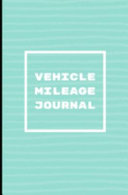 Cover of Vehicle Mileage Journal