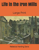 Cover of Life in the Iron Mills