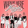 Cover of When We Were Magic