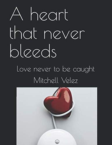 Cover of Heart That Never Bleeds