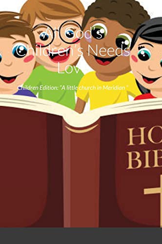 Cover of All God's Children's Needs Love : Children Edition