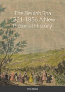 Cover of The Beulah Spa 1831-1856 A New Pictorial History