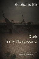 Cover of Dark Is My Playground