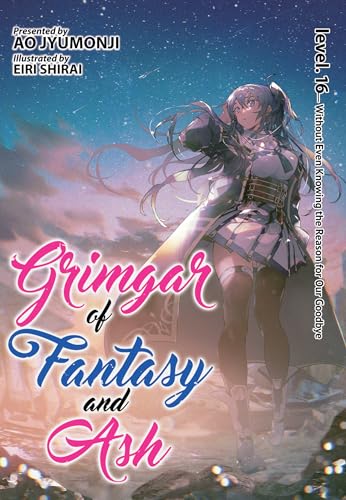Cover of Grimgar of Fantasy and Ash (Light Novel), Vol. 16