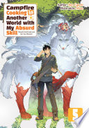Cover of Campfire Cooking in Another World with My Absurd Skill: Volume 5