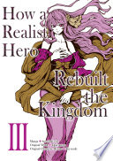Cover of How a Realist Hero Rebuilt the Kingdom (Manga) Volume 3