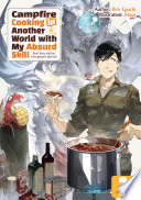 Cover of Campfire Cooking in Another World with My Absurd Skill: Volume 3