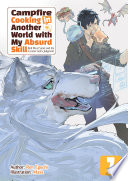 Cover of Campfire Cooking in Another World with My Absurd Skill: Volume 7