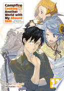 Cover of Campfire Cooking in Another World with My Absurd Skill: Volume 12