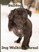 Cover of Bulldog Dog Walking Journal