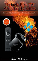 Cover of Unlock Fire TV 4K with Ultra HD and HDR