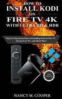Cover of How to Install Kodi on Fire TV with Ultra HD and HDR