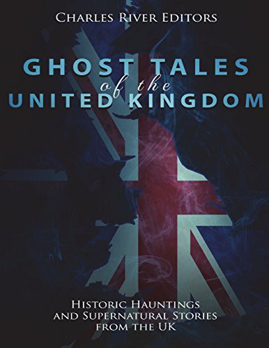 Cover of Ghost Tales of the United Kingdom: Historic Hauntings and Supernatural Stories from the UK
