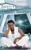 Cover of Safety Protocols for Human Holidays
