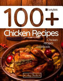 Cover of Chicken Recipes Cookbook. 100+ Chicken Recipes