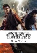 Cover of Adventures of Huckleberry Finn, Chapters 16 To 20