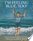 Cover of I’m Feeling Blue, Too!