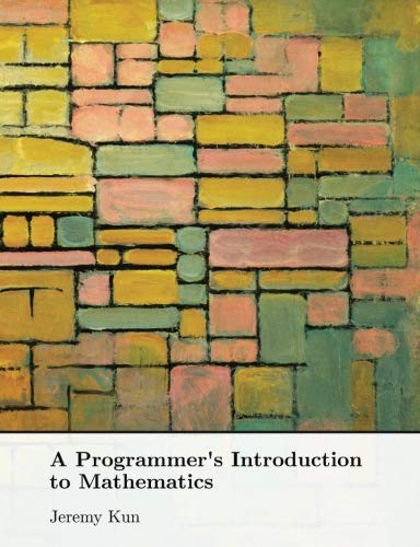 Cover of A Programmer's Introduction to Mathematics