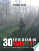 Cover of 30 Years of Chasing Turkeys