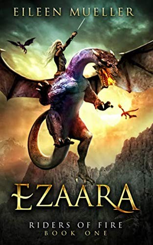 Cover of Ezaara: Riders of Fire, Book One - A Dragons' Realm novel